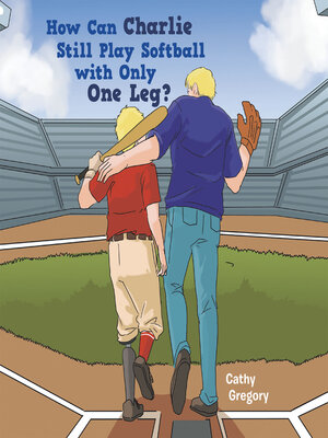cover image of How Can Charlie Still Play Softball with Only One Leg?